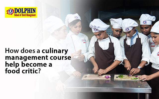How does a culinary management course help become a food critic?